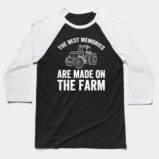 The best memories are made on the farm Baseball T-Shirt